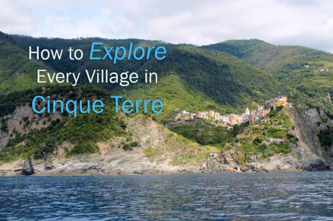 How to Explore Every Village in Cinque Terre